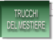 TRUCCHI DEL MESTIERE